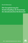 Buchcover Die Europäisierung der Strafrechtspflege als Demontage des demokratischen Rechtsstaats