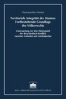 Buchcover Territoriale Integrität der Staaten: Fortbestehende Grundlage des Völkerrechts