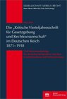 Buchcover Die "Kritische Vierteljahresschrift für Gesetzgebung und Rechtswissenschaft"im Deutschen Reich 1871-1918