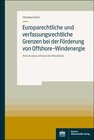 Buchcover Europarechtliche und verfassungsrechtliche Grenzen bei der Förderung von Offshore-Windenergie