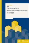 Buchcover Die Alternative – Nichtstaatliche Hochschulen in Europa