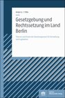 Buchcover Gesetzgebung und Rechtssetzung im Land Berlin