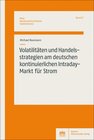 Buchcover Volatilitäten und Handelsstrategien am deutschen kontinuierlichen Intraday-Markt für Strom