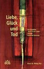 Buchcover Liebe, Glück und Tod. Die Enzyklika "Gott ist die Liebe" und das Hohelied Salomons