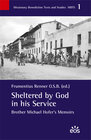 Buchcover Sheltered by God in his Service. Brother Michael Hofer's Memoirs