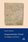 Buchcover Gregorianischer Choral - Grundlagen und Praxis