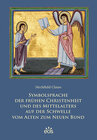 Buchcover Symbolsprache der frühen Christenheit und des Mittelalters auf der Schwelle vom Alten zum Neuen Bund