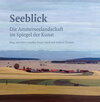 Buchcover Seeblick - Die Ammerseelandschaft im Spiegel der Kunst