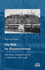 Buchcover Die Welt im Klassenzimmer. Das Neue Realgymnasium in München 1918–1938