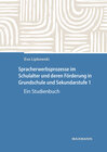 Buchcover Spracherwerbsprozesse im Schulalter und deren Förderung in Grundschule und Sekundarstufe 1