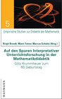 Buchcover Auf den Spuren Interpretativer Unterrichtsforschung in der Mathematikdidaktik