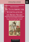 Buchcover Die Textilfärberei vom Spätmittelalter bis zur Frühen Neuzeit (14.–16. Jahrhundert)