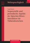 Buchcover Sequenzielle und prosodische Aspekte der Sprecher-Hörer-Interaktion im Türkendeutschen