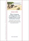 Buchcover Vom Umgang mit Migration und Ungleichheit in der Institution Schule