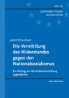 Buchcover Die Vermittlung des Widerstandes gegen den Nationalsozialismus