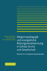 Buchcover Religionspädagogik und evangelische Bildungsverantwortung in Schule, Kirche und Gesellschaft