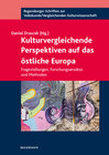 Buchcover Kulturvergleichende Perspektiven auf das östliche Europa