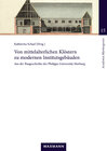 Buchcover Von mittelalterlichen Klöstern zu modernen Institutsgebäuden