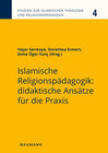 Buchcover Islamische Religionspädagogik: didaktische Ansätze für die Praxis
