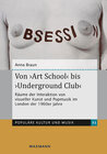 Buchcover Von ‚Art School‘ bis ‚Underground Club‘
