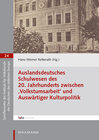 Buchcover Auslandsdeutsches Schulwesen des 20. Jahrhunderts zwischen ‚Volkstumsarbeit‘ und Auswärtiger Kulturpolitik