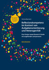 Buchcover Reflexionskompetenz im Kontext von Aufgabenorientierung und Heterogenität