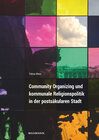 Buchcover Community Organizing und kommunale Religionspolitik in der postsäkularen Stadt