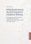 Buchcover Selbstbestimmung als Ziel islamisch-religiöser Bildung