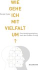 Buchcover Wie gehe ich mit Vielfalt um?