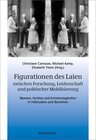 Buchcover Figurationen des Laien zwischen Forschung, Leidenschaft und politischer Mobilisierung