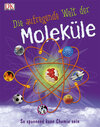 Buchcover Die aufregende Welt der Moleküle