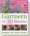 Buchcover Gärtnern in 30 Minuten