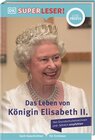Buchcover SUPERLESER! Das Leben von Königin Elisabeth II.