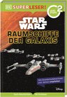 Buchcover SUPERLESER! Star Wars™ Raumschiffe der Galaxis