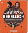 Buchcover Star Wars™ Aufstieg der Rebellion Die illustrierte Enzyklopädie