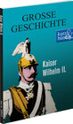 Buchcover Kaiser Wilhelm II. GROSSE GESCHICHTE