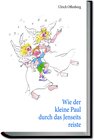 Buchcover Wie der kleine Paul durch das Jenseits reiste