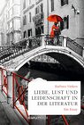 Buchcover Liebe, Lust und Leidenschaft in der Literatur