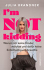 Buchcover I’m not kidding - Das Buch von @juliabrandner.official