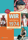 Buchcover Wir vom Jahrgang 1974 - Kindheit und Jugend