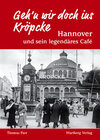 Buchcover Geh'n wir doch ins Kröpcke - Hannover und sein legendäres Café