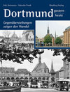 Buchcover Dortmund - gestern und heute. Gegenüberstellungen zeigen den Wandel