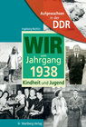 Buchcover Aufgewachsen in der DDR - Wir vom Jahrgang 1938 - Kindheit und Jugend