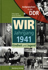 Buchcover Aufgewachsen in der DDR - Wir vom Jahrgang 1941 - Kindheit und Jugend