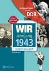 Buchcover Aufgewachsen in der DDR - Wir vom Jahrgang 1943 - Kindheit und Jugend