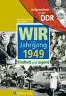 Buchcover Aufgewachsen in der DDR - Wir vom Jahrgang 1949 - Kindheit und Jugend