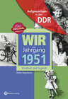 Buchcover Aufgewachsen in der DDR - Wir vom Jahrgang 1951 - Kindheit und Jugend