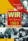 Buchcover Aufgewachsen in der DDR - Wir vom Jahrgang 1969 - Kindheit und Jugend