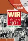 Buchcover Aufgewachsen in der DDR - Wir vom Jahrgang 1971 - Kindheit und Jugend