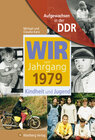 Buchcover Aufgewachsen in der DDR - Wir vom Jahrgang 1979 - Kindheit und Jugend
